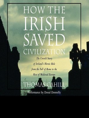 cover image of How the Irish Saved Civilization